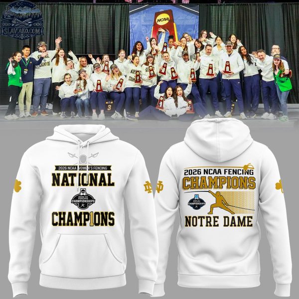 Notre Dame Fighting Irish 2026 Women’s Fencing National Champions Hoodie